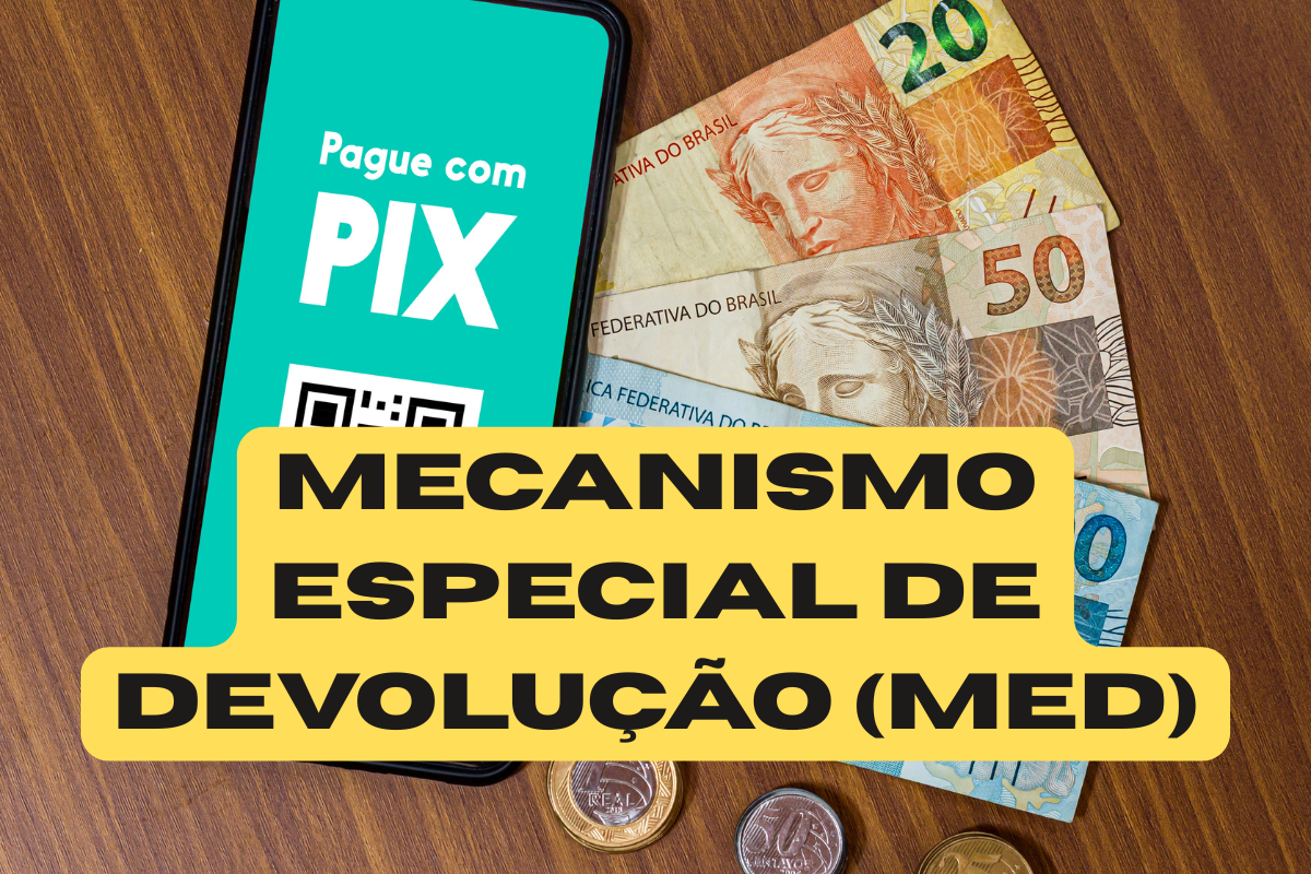 Mecanismo Especial de Devolução (MED): Como Funciona o Estorno do PIX em Casos de Golpe