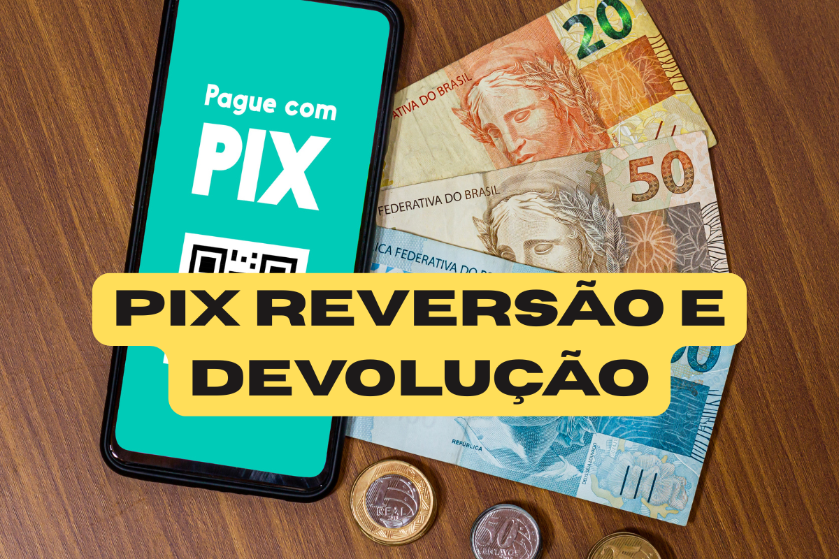 PIX Reversão e Devolução: É Possível Cancelar um PIX? Regras, Prazos e Limites em 2026